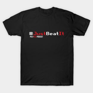 Just Beat It T-Shirt